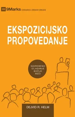 Ekspozicijsko Propovedanje (Kijelentő prédikáció) (szerb): Hogyan beszéljük Isten Igéjét ma - Ekspozicijsko Propovedanje (Expositional Preaching) (Serbian): How We Speak God's Word Today