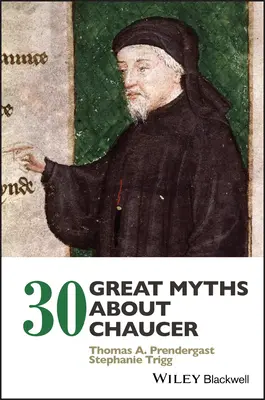 30 nagy mítosz Chaucerről - 30 Great Myths about Chaucer