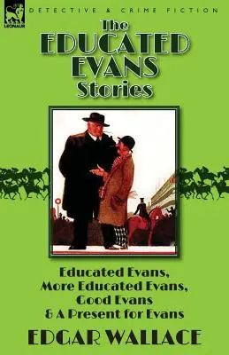 The Educated Evans Stories: „Educated Evans”, „More Educated Evans”, „Good Evans” és „Ajándék Evansnek”. - The Educated Evans Stories: 'Educated Evans, ' 'More Educated Evans, ' 'Good Evans' and 'A Present for Evans'