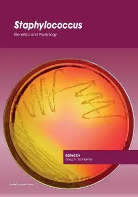 Staphylococcus: Genetika és fiziológia - Staphylococcus: Genetics and Physiology