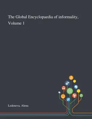 Az informalitás globális enciklopédiája, 1. kötet - The Global Encyclopaedia of Informality, Volume 1