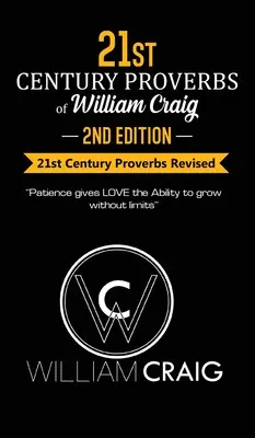 Přísloví Williama Craiga pro 21. století: druhé vydání - 21st Century Proverbs of William Craig: Second Edition
