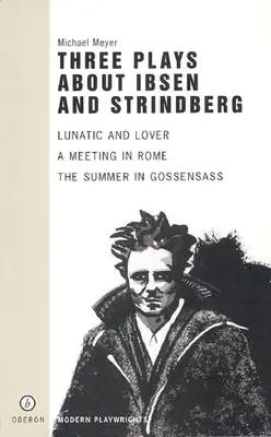 Három színdarab Ibsenről és Strindbergről - Three Plays about Ibsen and Strindberg