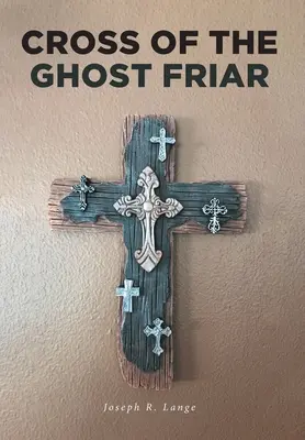 A szellemtestvér keresztje - Cross of the Ghost Friar