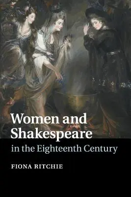 Nők és Shakespeare a tizennyolcadik században - Women and Shakespeare in the Eighteenth Century