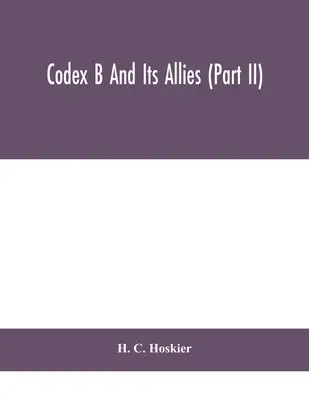 A Codex B és szövetségesei (II. rész) - Codex B and its allies (Part II)