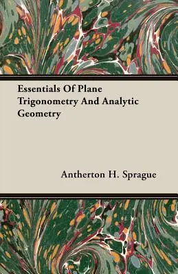 Essentials Of Plane Trigonometry And Analytic Geometry (A síkbeli trigonometria és analitikus geometria alapjai) - Essentials Of Plane Trigonometry And Analytic Geometry