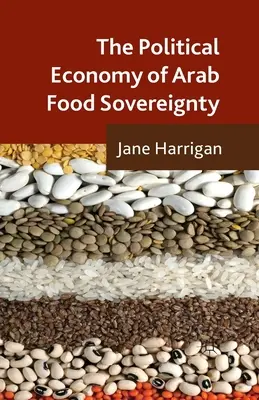 Az arab élelmiszer-szuverenitás politikai gazdaságtana - The Political Economy of Arab Food Sovereignty