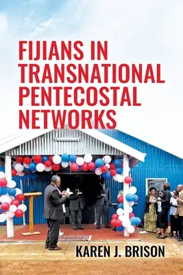 Fidzsi-szigetekiek a transznacionális pünkösdi hálózatokban - Fijians in Transnational Pentecostal Networks