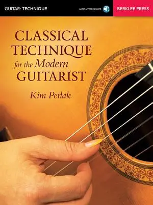 Klasszikus technika a modern gitáros számára - Classical Technique for the Modern Guitarist