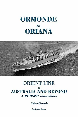 Ormonde to Oriana: Orient Line Ausztráliába és azon túl - Ormonde to Oriana: Orient Line to Australia and Beyond