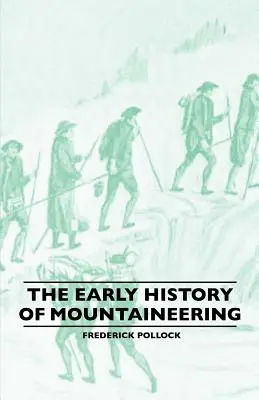 A hegymászás korai története - The Early History Of Mountaineering