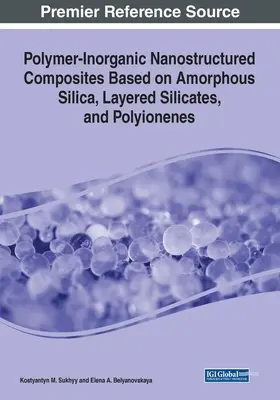 Polimer-szervetlen nanoszerkezetű kompozitok amorf szilícium-dioxidon, réteges szilikátokon és poliionokonokon alapuló polimer-szervetlen kompozitok - Polymer-Inorganic Nanostructured Composites Based on Amorphous Silica, Layered Silicates, and Polyionenes