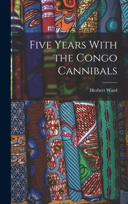 Öt év a kongói kannibálokkal - Five Years With the Congo Cannibals