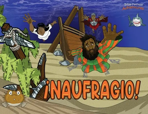 Naufragio! Las aventuras de Pablo el apstol - Naufragio!: Las aventuras de Pablo el apstol