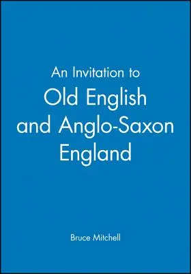 Meghívás az óangol és angolszász Angliába - An Invitation to Old English and Anglo-Saxon England