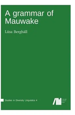 A Mauwake nyelvtana - A grammar of Mauwake