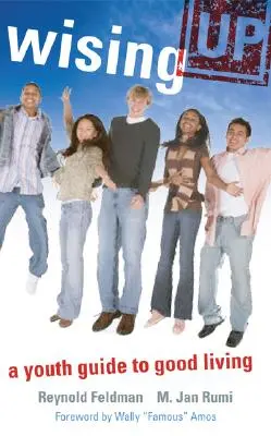 Wising Up: A Youth Guide to Good Living