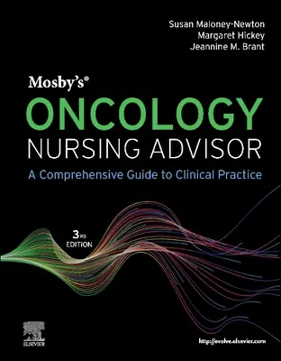 Mosby onkológiai ápolási tanácsadója: A Comprehensive Guide to Clinical Practice - Mosby's Oncology Nursing Advisor: A Comprehensive Guide to Clinical Practice