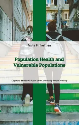 A népesség egészsége és a veszélyeztetett népességcsoportok - Population Health and Vulnerable Populations