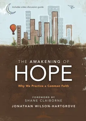 A remény ébredése: Miért gyakorolunk közös hitet? - The Awakening of Hope: Why We Practice a Common Faith