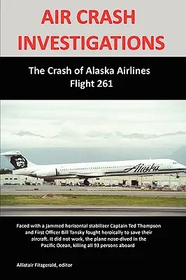 Air Crash Investigations: Az Alaska Airlines 261-es járatának lezuhanása - Air Crash Investigations: The Crash of Alaska Airlines Flight 261