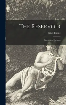 A víztározó: Történetek és vázlatok - The Reservoir: Stories and Sketches