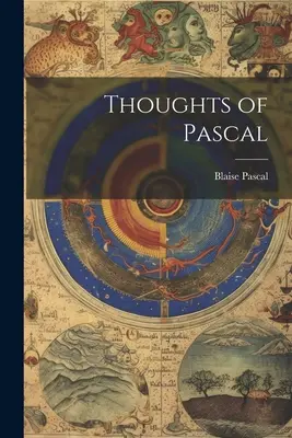 Pascal gondolatai - Thoughts of Pascal