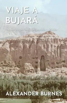 Viaje a Bujar: Un periplo por India, Afganisztán és Perzsia - Viaje a Bujar: Un periplo por India, Afganistn y Persia