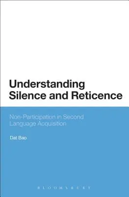 A hallgatás és a tartózkodás megértése: A második nyelv elsajátításában való részvétel módjai - Understanding Silence and Reticence: Ways of Participating in Second Language Acquisition