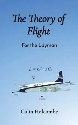 A repülés elmélete: A laikusok számára - The Theory of Flight: For the Layman