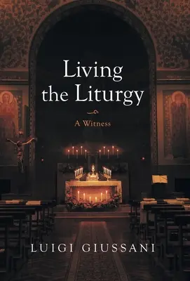 A liturgia megélése: Tanúságtétel - Living the Liturgy: A Witness