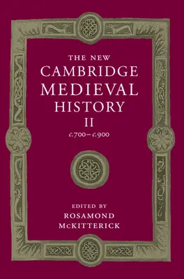 The New Cambridge Medieval History: 2. kötet, 700 és 900 között - The New Cambridge Medieval History: Volume 2, C.700-C.900