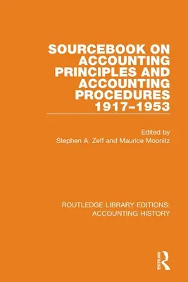 A számviteli elvek és számviteli eljárások forráskönyve, 1917-1953 - Sourcebook on Accounting Principles and Accounting Procedures, 1917-1953