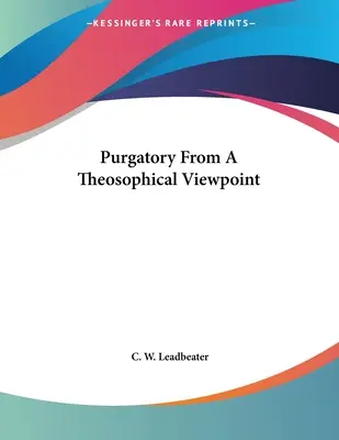 A purgatórium teozófiai nézőpontból - Purgatory From A Theosophical Viewpoint