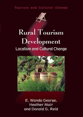 Vidéki turizmusfejlesztés: A lokalitás és a kulturális változás - Rural Tourism Development: Localism and Cultural Change