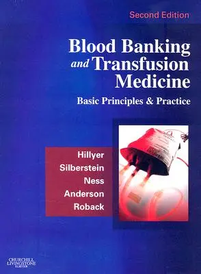 Vérbank és transzfúziós orvostudomány: Alapelvek és gyakorlat - Blood Banking and Transfusion Medicine: Basic Principles and Practice