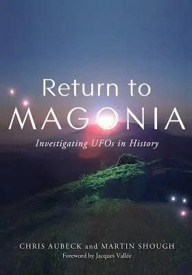 Visszatérés Magoniába: Az ufók nyomozása a történelemben - Return to Magonia: Investigating UFOs in History