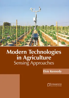 Modern technológiák a mezőgazdaságban: Érzékelési megközelítések - Modern Technologies in Agriculture: Sensing Approaches