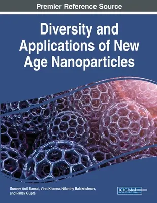 A New Age nanorészecskék sokfélesége és alkalmazásai - Diversity and Applications of New Age Nanoparticles