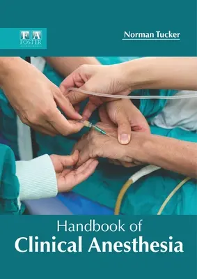 A klinikai aneszteziológia kézikönyve - Handbook of Clinical Anesthesia