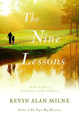 A kilenc lecke: Regény a szerelemről, az apaságról és a második esélyről - The Nine Lessons: A Novel of Love, Fatherhood, and Second Chances