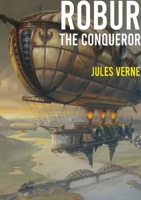 Robur, a hódító: Jules Verne 1886-ban megjelent tudományos-fantasztikus regénye, amely A felhők klippere címen is ismert. - Robur the Conqueror: a science fiction novel by Jules Verne, published in 1886 and also known as The Clipper of the Clouds