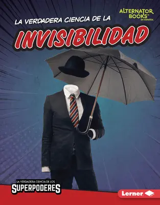 La Verdadera Ciencia de la Invisibilidad (A láthatatlanság valódi tudománya) - La Verdadera Ciencia de la Invisibilidad (the Real Science of Invisibility)