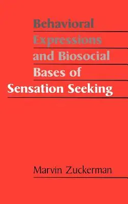 Az érzékeléskeresés viselkedéses megnyilvánulásai és bioszociális alapjai - Behavioral Expressions and Biosocial Bases of Sensation Seeking