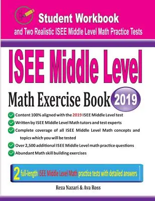 ISEE középszintű matematikai feladatgyűjtemény: Tanulói munkafüzet és két valósághű ISEE középszintű matematikai teszt - ISEE Middle Level Math Exercise Book: Student Workbook and Two Realistic ISEE Middle Level Math Tests