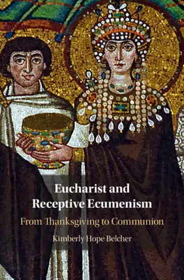 Eucharisztia és befogadó ökumenizmus - Eucharist and Receptive Ecumenism