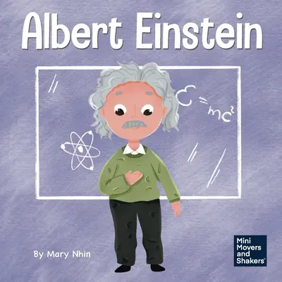 Albert Einstein: Gyerekkönyv a gondolkodásról és a képzelet használatáról - Albert Einstein: A Kid's Book About Thinking and Using Your Imagination