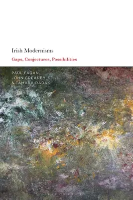 Ír modernizmusok: Hézagok, sejtések, lehetőségek - Irish Modernisms: Gaps, Conjectures, Possibilities