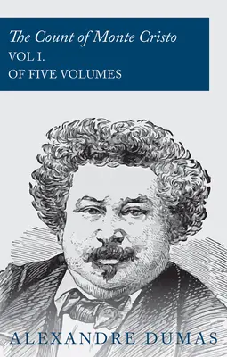 Monte Cristo grófja - I. kötet (Öt kötetben) - The Count of Monte Cristo - Vol I. (In Five Volumes)